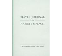 Quiet Heart: A 90-Day Journey to Peace & Trust: A Guided Christian Prayer Journal for Release, Reflection, and Anxiety Relief