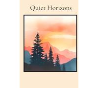 Quiet Horizons: A Daily Journal for Gratitude, Calm, and Inner Peace