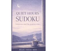 Quiet Hours Sudoku Puzzle Book: Sudoku Puzzles for Quiet Hours | Relax, Focus, Rest | 6x9 Inches, 110 Pages | 50+ Puzzles and Quotes | Solutions Included