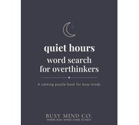 Quiet Hours Word Search for Overthinkers: A Calming Puzzle Book for Busy Minds, Night Thinkers, and Anyone Who Struggles to Switch Off