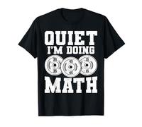 Quiet I'm Doing Math Powerlifting Geek Maglietta