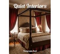 Quiet Interiors Photography Book: Discover the Peaceful Soul of Modern Architecture
