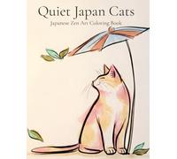 Quiet Japan Cats: Japanese Zen Art Coloring Book