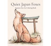 Quiet Japan Foxes: Japanese Zen Art Coloring Book