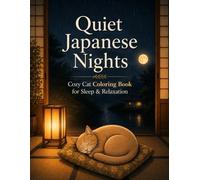 Quiet Japanese Nights: A Cozy Cat Coloring Book for Anxiety Relief, Sleep & Relaxation