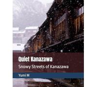 Quiet Kanazawa: Snowy Streets of Kanazawa