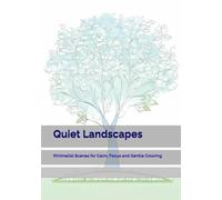 Quiet Landscapes: Minimalist Scenes for Calm, Focus and Gentle Coloring