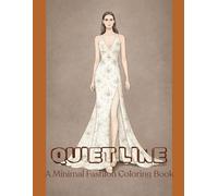 QUIET LINE- LUXURY: A Minimal Fashion Coloring Book