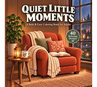 Quiet Little Moments: A Bold & Easy Coloring Book for Adults