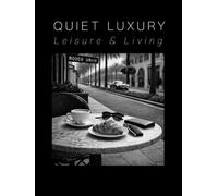 Quiet Luxury: Leisure and Living
