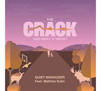 Quiet Marauder - The Crack And What It Meant