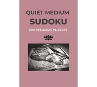 Quiet Medium Sudoku: 200 Relaxing Puzzles for Mindful Focus: A Minimalist Medium Level Sudoku Puzzle Book for Adults and Seniors