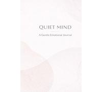 Quiet Mind: A Gentle Emotional Journal