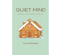 Quiet Mind: Bold & Easy Coloring Book for Overthinkers