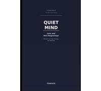 Quiet Mind: Loss and New Beginnings: Wisdom for Grief, Change, and Renewal