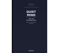 Quiet Mind: Loss and New Beginnings: Wisdom for Grief, Change, and Renewal