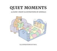 Quiet Moments: A Cozy Forest Coloring Book with Cute Hand-Drawn Animals for Relaxation: 15 Original Hand-Drawn Illustrations of Forest Animals, Cozy ... Moments for Stress Relief and Mindfulness