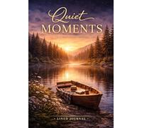 Quiet Moments: A Premium Lined Journal for Mindfulness, Reflection & Everyday Calm