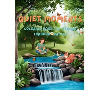 Quiet Moments: Coloring book for healing through nature