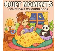 Quiet Moments: Comfy Days Coloring Book for Adults and Teens, Stress Relief & Mindfulness with Cozy Girl Relaxation Scenes
