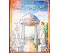 Quiet Moments: The Garden of Muses