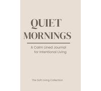QUIET MORNINGS: A Calm Lined Journal for Intentional Living