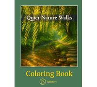 Quiet Nature Walks - Coloring Book: Peaceful Forest Paths, Mountain Trails, and Lakeside Scenes for Relaxation, Reflection, and Creativity