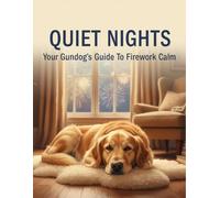 Quiet Nights: Your Gundog'S Guide To Firework Calm