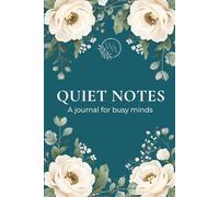 Quiet Notes Journal: An Anxiety Practice for Women | Daily Prompts to Help Quiet the Noisy Mind