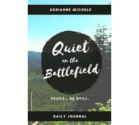 Quiet on the Battlefield: Six week daily devotional journal