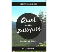 Quiet on the Battlefield Sketchbook: Six w aily devotional journal