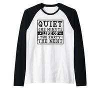 Quiet One Minute Life of the Party the Next Funny Citazione Maglia con Maniche Raglan
