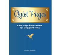 Quiet Pages: A 150+ Page Guided Journal for Introverted Teens