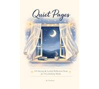 Quiet Pages: A Coloring & Guided Reflection Book for Overthinking Minds | 30-day Journal | For women of all age groups