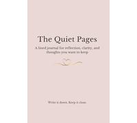 Quiet Pages: A lined journal for reflection, clarity, and the thoughts you want to keep