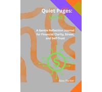 Quiet Pages: Money: A Gentle Reflection Journal for Financial Clarity, Stress, and Self-Trust
