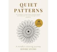 Quiet Patterns: Calm & Balance Series - A Mindful Coloring Journey