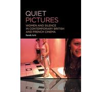 Quiet Pictures: Women and Silence in Contemporary British and French Cinema