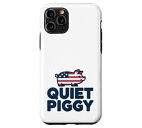 Quiet Piggy Funny Quote Custodia per iPhone 11 Pro