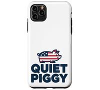Quiet Piggy Funny Quote Custodia per iPhone 11 Pro Max