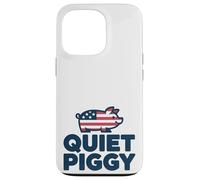 Quiet Piggy Funny Quote Custodia per iPhone 13 Pro