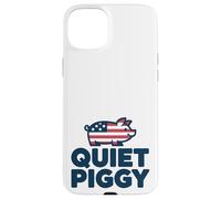 Quiet Piggy Funny Quote Custodia per iPhone 15 Plus