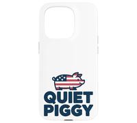 Quiet Piggy Funny Quote Custodia per iPhone 15 Pro