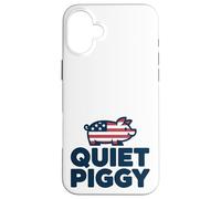 Quiet Piggy Funny Quote Custodia per iPhone 16 Plus