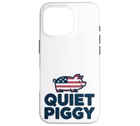 Quiet Piggy Funny Quote Custodia per iPhone 16 Pro