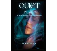 QUIET PLACES: In the quiet, God writes beautiful stories
