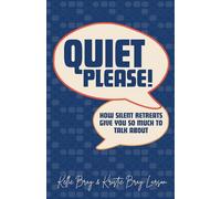 Quiet Please!: How Silent Retreats Give You So Much to Talk About