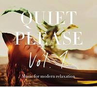 Quiet Please - Vol. 1 Music For Modern Relaxation