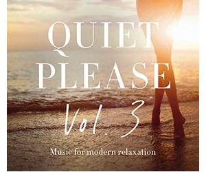 Quiet Please - Vol. 3 Music For Modern Relaxation