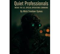 Quiet Professionals: Inside the U.S. Special Operations Command